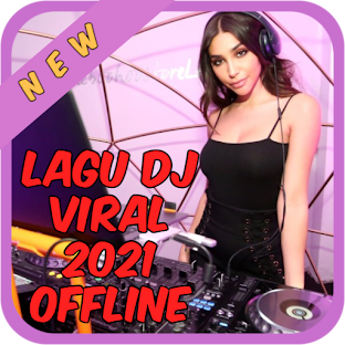 Lagu Dj Viral 2021 Offline